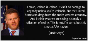 mean, Iceland is Iceland. It can't do damage to anybody unless you ...
