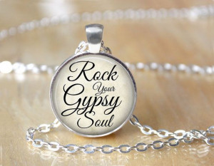 Gypsy Quote Necklace - Rock Your Gypsy Soul - Quote Jewlery