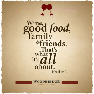 wine, good #food, #family and #friends - that's what it's all about ...
