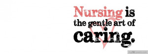 Nursing Is The Gentle art Of Caring