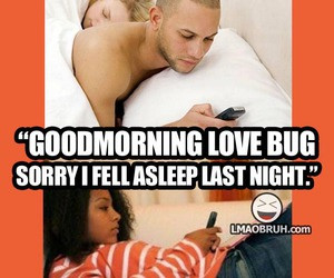 Sorry lovebug, I feel asleep last night. | LMAOBRUH - Urban Based ...