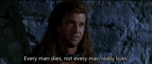 William Wallace (played by Mel Gibson), Braveheart (1995)