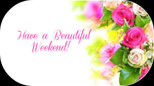 have-a-beautiful-weekend-233164