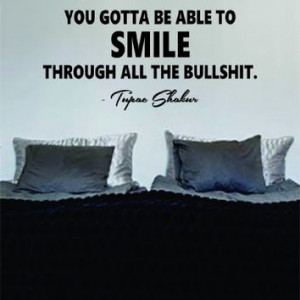 Tupac You Gotta Be Able to Smile Quote Decal Sticker Wall Art Vinyl ...