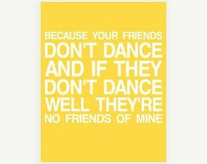 Your Friends Dont Dance Typography Poster in Yellow by colorbee