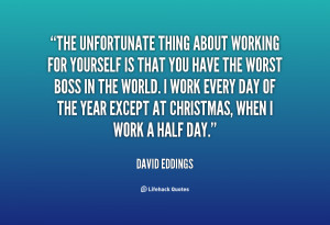 quote-David-Eddings-the-unfortunate-thing-about-working-for-yourself ...