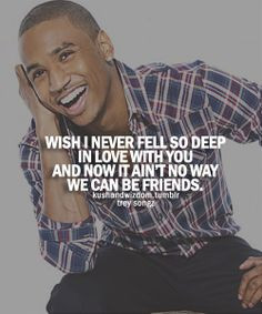 Can't be friends- Trey Songz