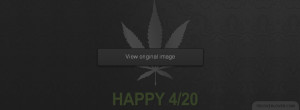 Happy 420 2 Facebook Covers More Miscellaneous Covers for Timeline