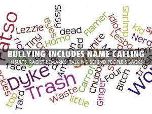 Words Hurt Bullying 4. bullying includes name calling. insults, racist ...