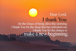 ... Has Refreshed Me, I Thank You For The Chance To Make A New Beginning