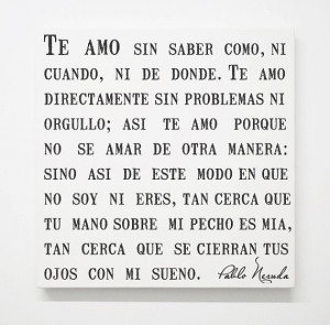 Pablo Neruda Canvas, Spanish Quotes, Love Poem Sonnet 17, Romantic ...