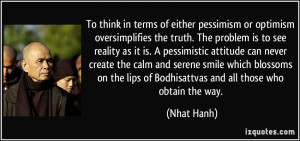 To think in terms of either pessimism or optimism oversimplifies the ...