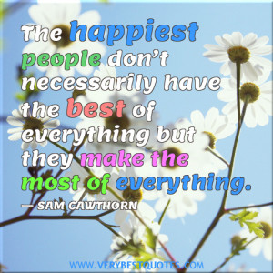 The happiest people don’t necessarily have the best of everything ...