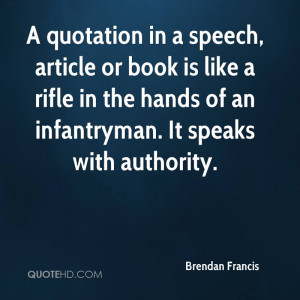 ... like a rifle in the hands of an infantryman. It speaks with authority