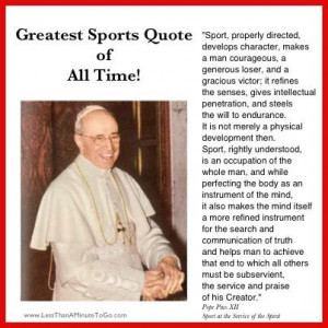 Pope Pius XII Quote on Sport Properly Directed