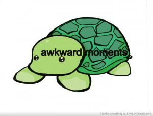 For All Those Awkward Moments In Life