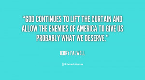 God continues to lift the curtain and allow the enemies of America to ...