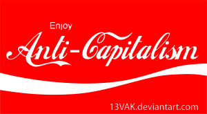 Capitalism Wallpaper Enjoy anti-capitalism by 13vak