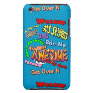 90's Sayings, Nostalgic iPod Touch Cover