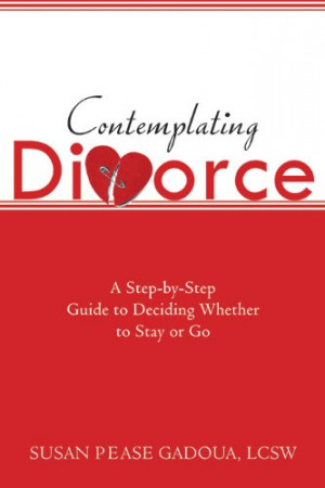 Contemplating Divorce: A Step-by-Step Guide to Deciding Whether to ...
