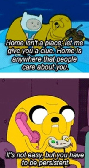 Adventure Time has some of the best quotes ever. 