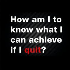 We don't make quitters in ViSalus. Not even in our vocabulary.., More
