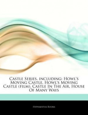 Articles on Castle Series, Including: Howl's Moving Castle, Howl's ...