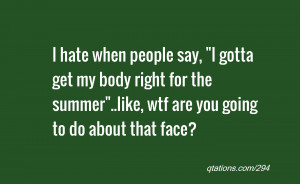 quote of the day: I hate when people say, 