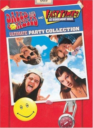 ... fast times at ridgemont high dazed and confused fast times at