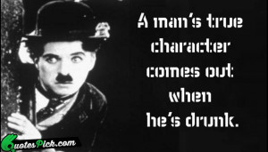 Mans True Character Comes Charlie Chaplin Picture Quotes