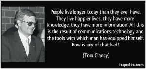 People live longer today than they ever have. They live happier lives ...