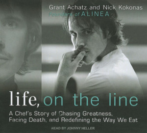 Life, on the Line: A Chef's Story of Chasing Greatness, Facing Death ...