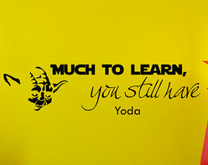 Wall Decals Yoda Star Wars Quote De cal Much to Learn Sayings Sticker ...