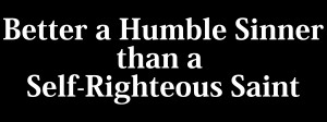 Better a Humble Sinner