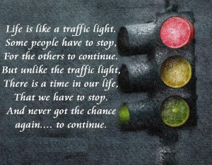Life Is Like A Traffic Light