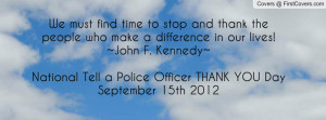 to stop and thank the people who make a difference in our lives!~John ...