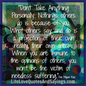 Don’t Take Anything Personally..