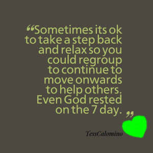 Quotes Picture: sometimes its ok to take a step back and relax so you ...