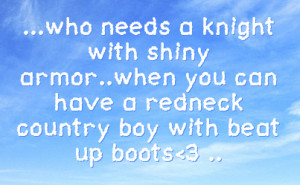 ... armor..when you can have a redneck country boy with beat up boots
