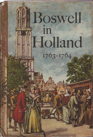 Boswell in Holland, by James Boswell. Something I should probably read ...