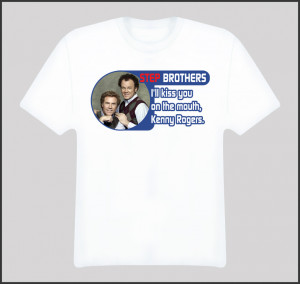 Step Brothers Movie Quote Will Ferrel Funny T Shirt