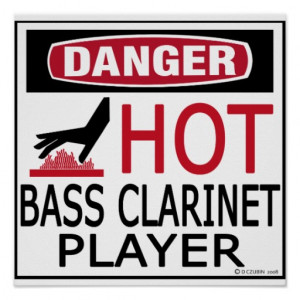 Warning Temperamental Bass Clarinetist Poster