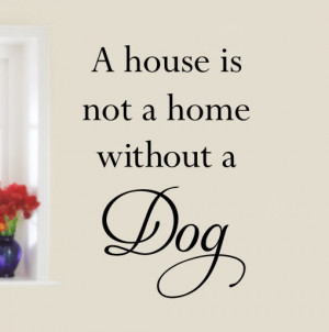 house is not a home without a dog wall quote sticker H553K