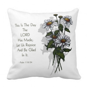 Bible Verse: Psalms: Day Lord Has Made: Daisies Throw Pillow