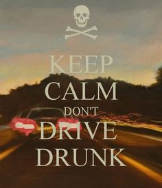 KEEP CALM DON'T DRIVE DRUNK More