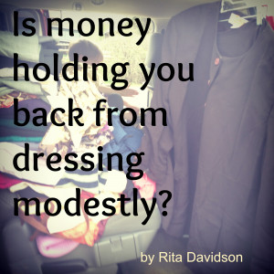 Is money holding you back from dressing modestly?