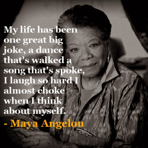 Maya Angelou 1928 - 2014