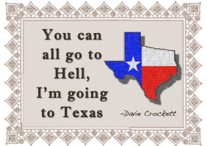Sayings from a great Texas hero