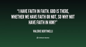 quote-Valerie-Bertinelli-i-have-faith-in-faith-god-is-118026_1.png