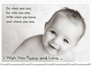 ... You Can, With What You Have, And Where You Are. I Wish You Peace And
